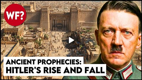 Ancient Prophecies Predicted Hitler's Rise and Fall