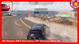 My Season 25S3 Gameplay (CN Version) (Part 52) | Racing Master
