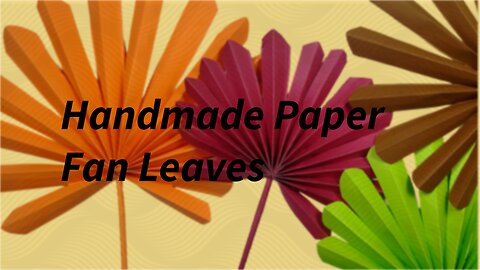 How to Make Beautiful Handmade Paper Fan Leaves at Home Handmade Paper Fan Leaves | Easy DIY Craft