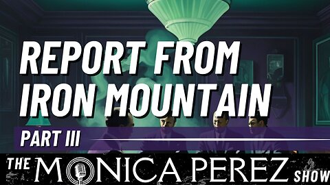 Report from Iron Mountain, part 3