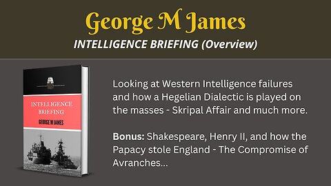 Intelligence Briefing (Overview) - Looking at Western False Flags and much more