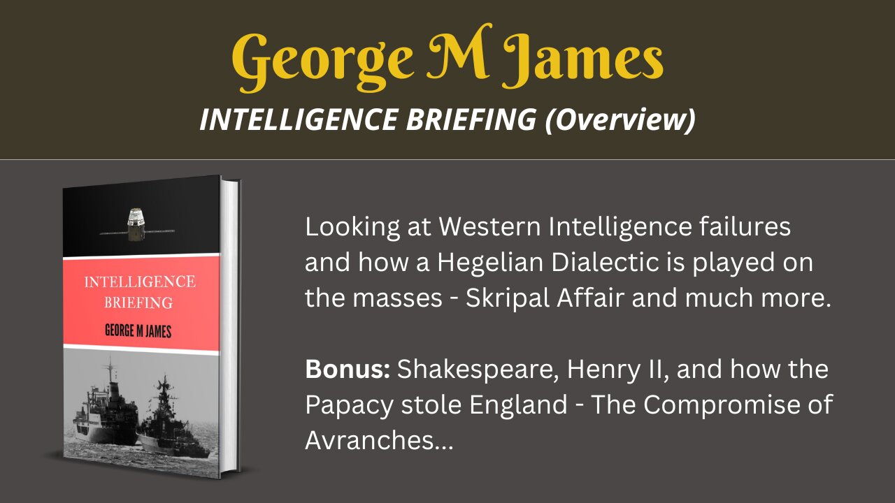 Intelligence Briefing (Overview) - Looking at Western False Flags and much more