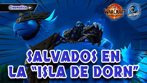 05 WOW 🛡️ The War Within - CINEMATICA Nos atacan en la Isla de Dorn y nos salvan los Enanos