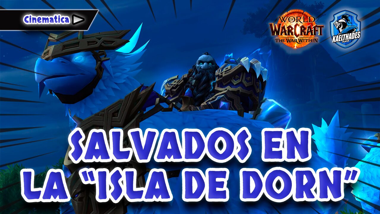 05 WOW 🛡️ The War Within - CINEMATICA Nos atacan en la Isla de Dorn y nos salvan los Enanos