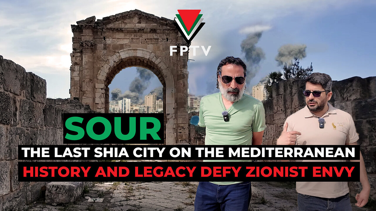 Sour: The Last Shia City on the Mediterranean, History & Legacy Defy Zionist Envy.