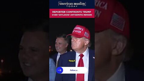 Reporter confronts Trump over 'shylocks' antisemitic remark.