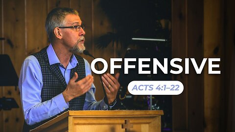 Offensive — Acts 4:1–22