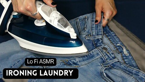 Lo Fi ASMR Ironing Laundry (no talking, fabric sounds, water & steam sounds)