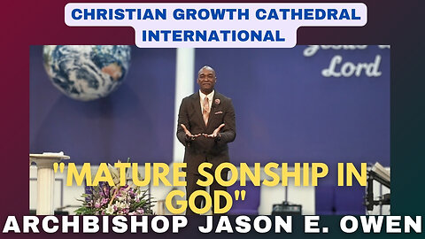 "Mature Sonship In God" | Archbishop Jason E. Owen