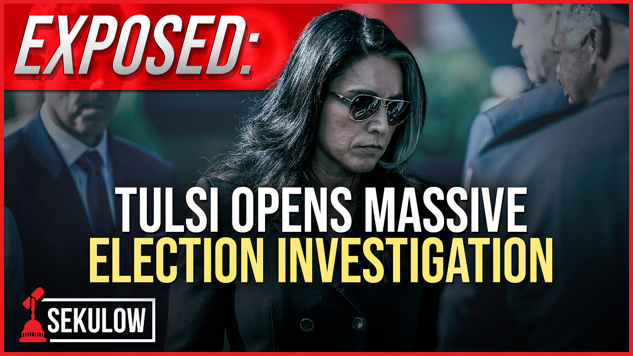 EXPOSED: Tulsi Opens Massive Election Investigation