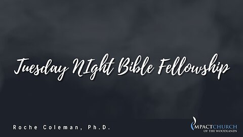 Tuesday Night Bible Fellowship | Roche Coleman Ph.D.