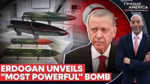 Turkey Unveils Two New Massive Bombs as Erdogan Ramps Up Defence | Firstpost America | N18G