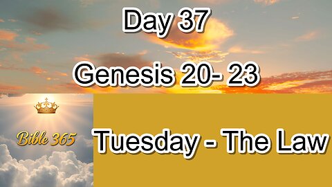 Bible 365 - Day 37: The Law - Genesis 20-23
