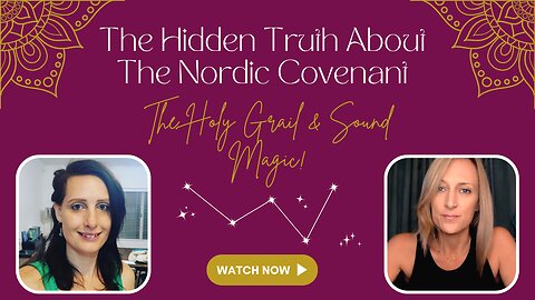 The Hidden Truth About the Nordic Covenant, The Holy Grail & Sound Magic