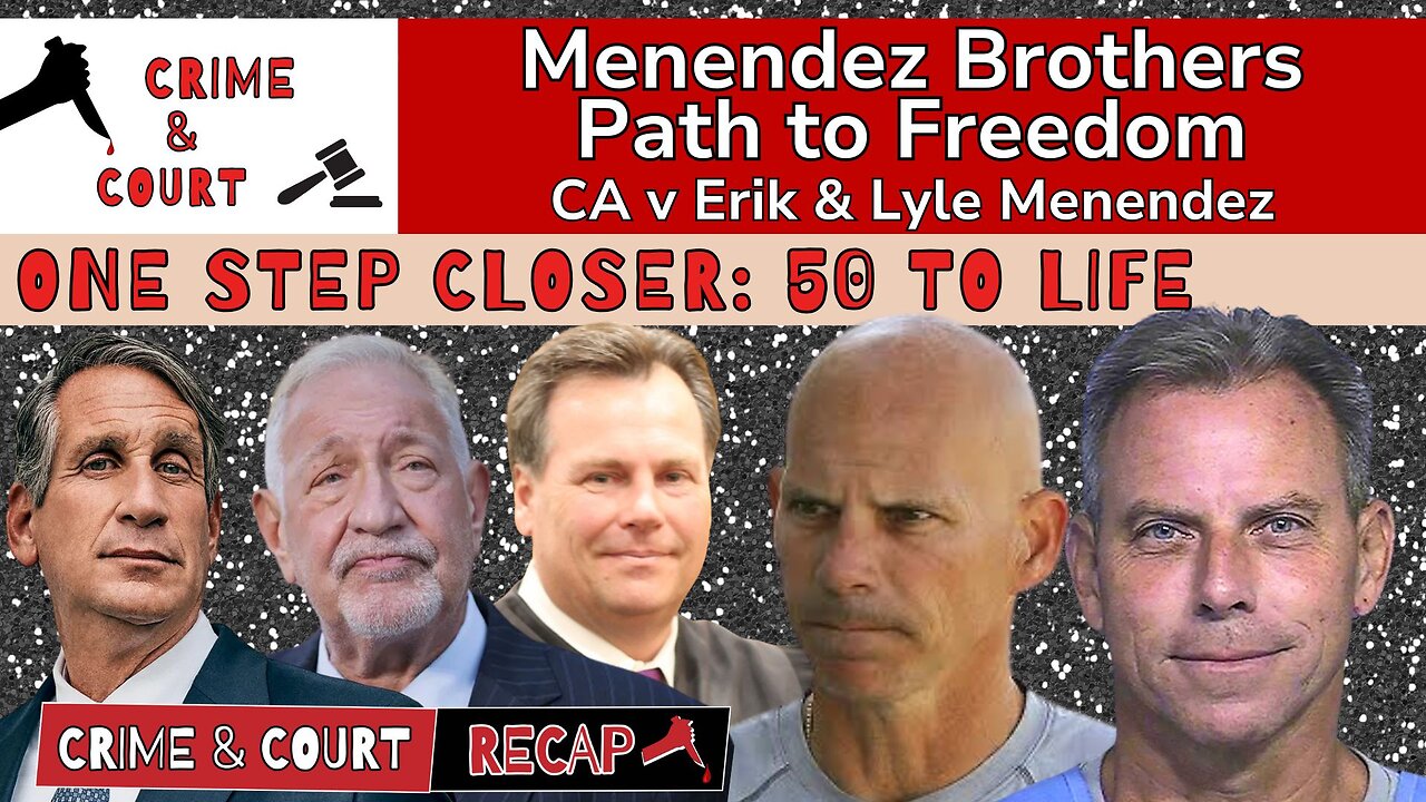 Path to Freedom | One Step Closer: 50 to Life (CA v Erik & Lyle Menendez)