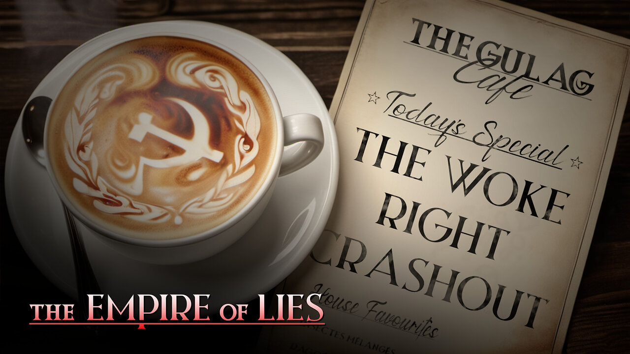 The Empire of Lies Gulag Café: The Woke Right Crashes Out