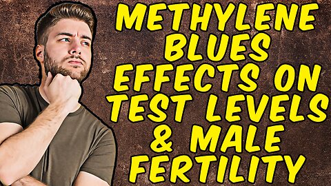Effects Of Methylene Blue On Testosterone & Male Fertility - (Science Based)