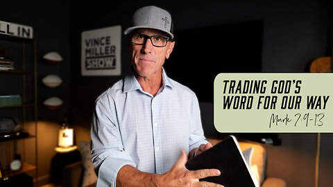 Trading God’s Word for Our Way | Mark 7:9-13