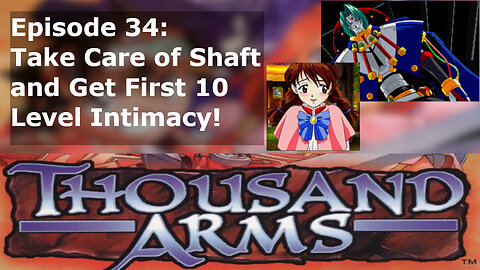 Episode 34: Take Care of Shaft and Get First 10 Level Intimacy! Part 1