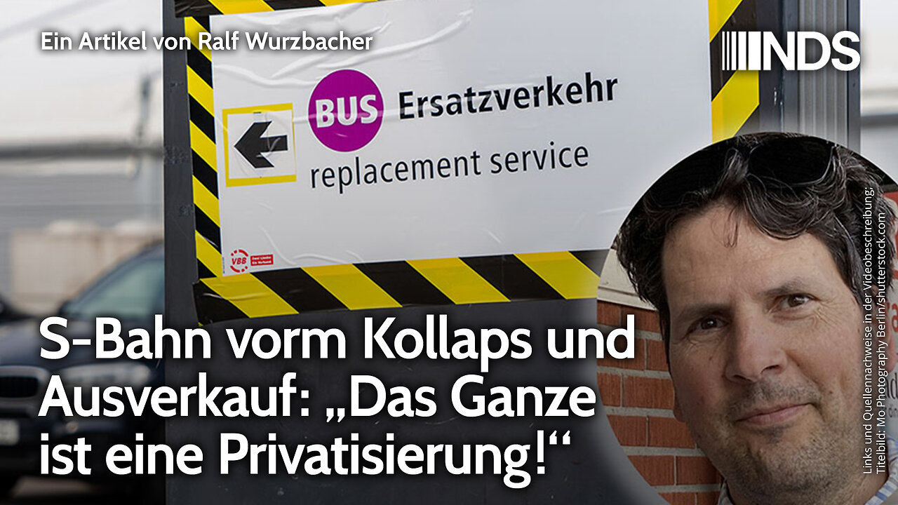 S-Bahn vorm Kollaps und Ausverkauf: „Das Ganze ist eine Privatisierung!“ | Ralf Wurzbacher | NDS