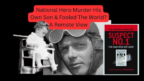 Did Lindbergh Kill His Son? The Shocking Mystery Uncovered | Remote View