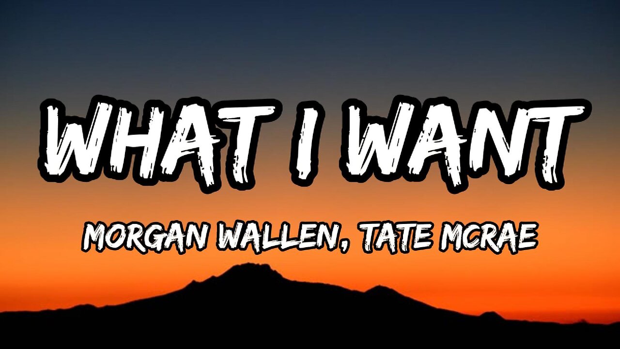 Morgan Wallen, Tate McRae - What I Want (lyrics)