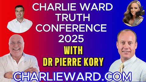 CHARLIE WARD TRUTH CONFERENCE 2025 WITH DR PIERRE KORY
