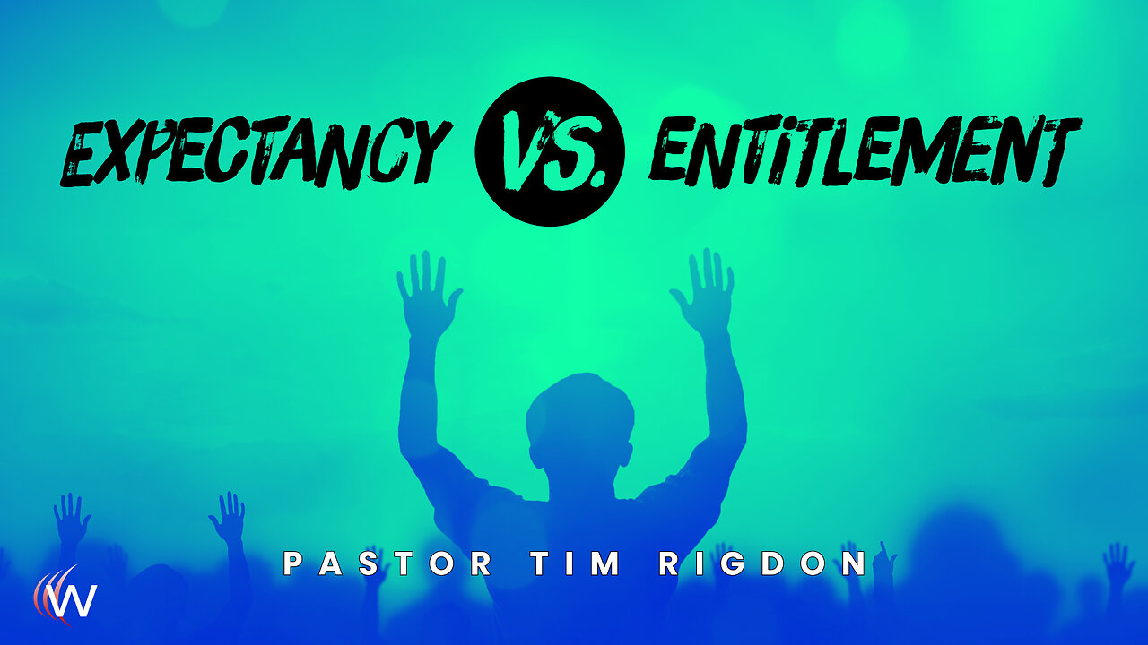 Expectancy vs. Entitlement