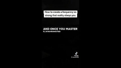 Can One Create A Frequency So Strong That Reality Obeys You?
