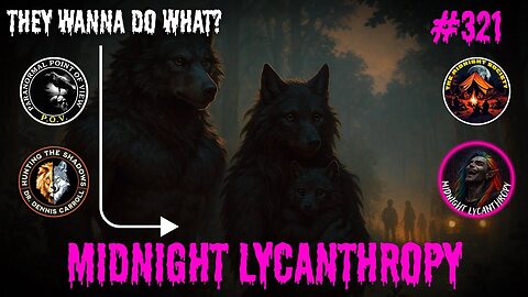 Werewolves & Sasquatch Are Doing What? FT Dennis Carroll