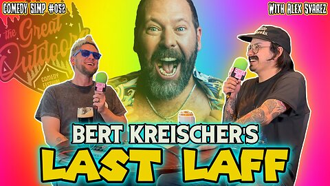 COMEDY SIMP PODCAST #052 - Bert Kreischer’s Last Laff w/ Alex Svarez