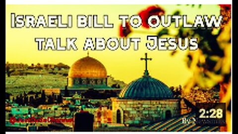 "Israel's Proposed Law Could Ban Discussions About Jesus"