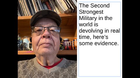 The Second Strongest Military in the world is devolving in real time, here’s some evidence.