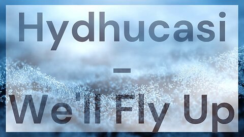Hydhucasi - We'll Fly Up [Royalty-Free]