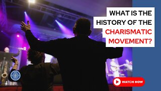 What is the history of the charismatic movement?