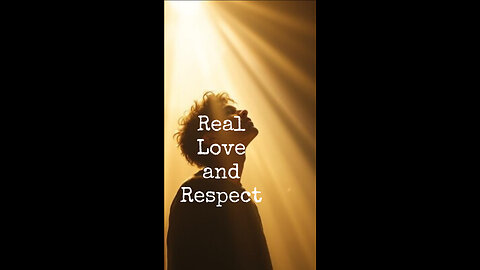 Real Love and Respect.