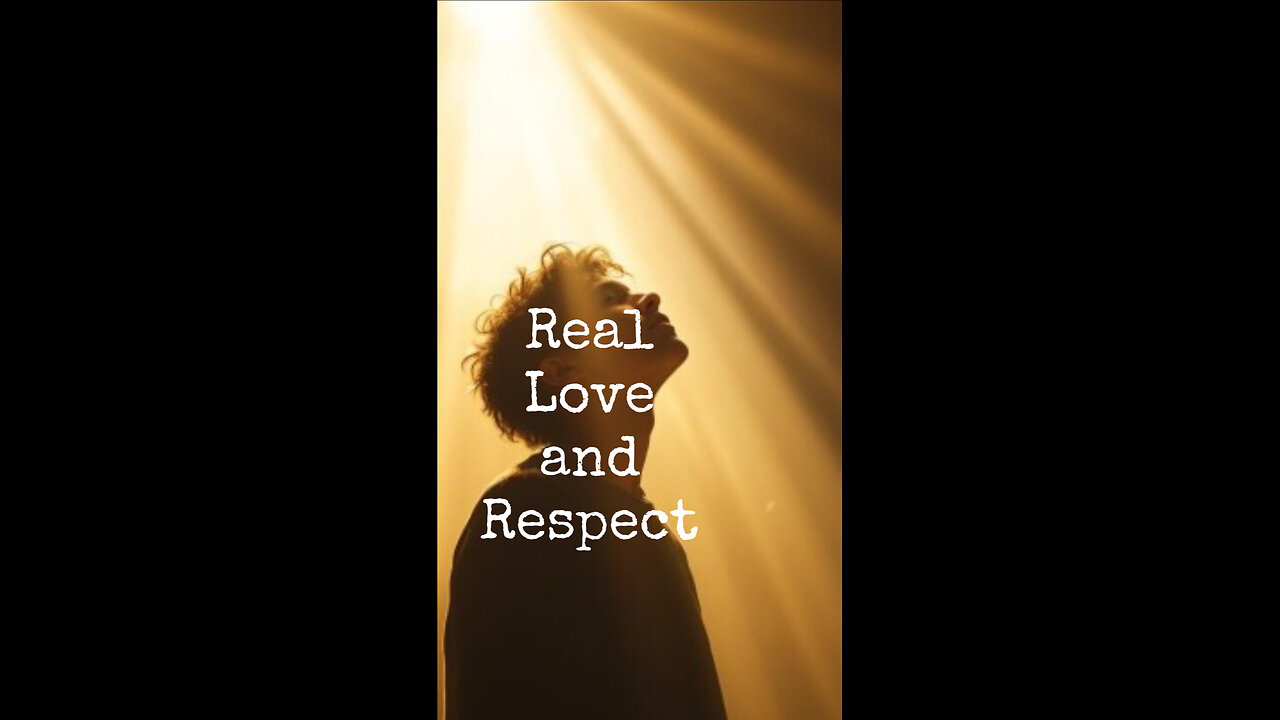 Real Love and Respect.