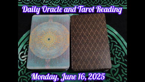 Daily Oracle and Tarot Reading: Monday, June 16, 2025