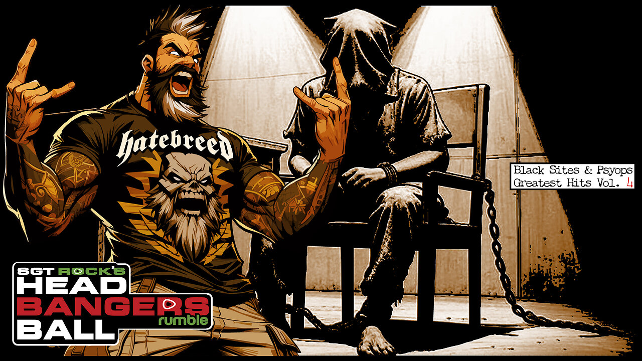 HEADBANGERS BALL-EP 113: "Black Sites and Psyops Greatest Hits Vol. 4..."