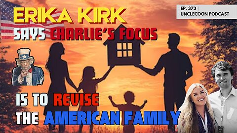 EP 373 │Charlie's goal is to rebuild the American family | Charlie’s Vision for the American Family