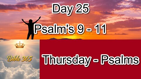 Bible 365 - Day 25: Psalms - Psalms 9-11