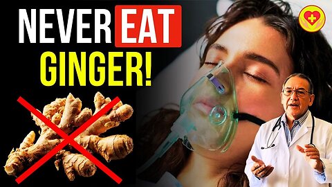 Never Eat Ginger in These Cases — It Could Cost You Your Life