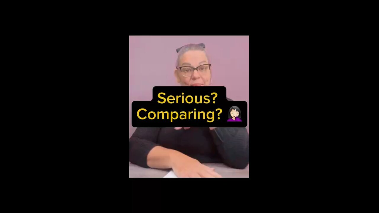 Serious Comparing? 🤦🏻‍♀️