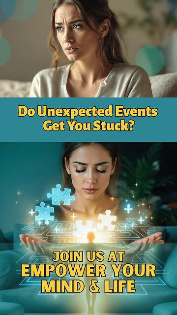 𝗗𝗼 𝗨𝗻𝗲𝘅𝗽𝗲𝗰𝘁𝗲𝗱 𝗘𝘃𝗲𝗻𝘁𝘀 𝗚𝗲𝘁 𝗬𝗼𝘂 𝗦𝘁𝘂𝗰𝗸? 😨𝙀𝙢𝙥𝙤𝙬𝙚𝙧 𝙔𝙤𝙪𝙧 𝙈𝙞𝙣𝙙 & 𝙇𝙞𝙛𝙚