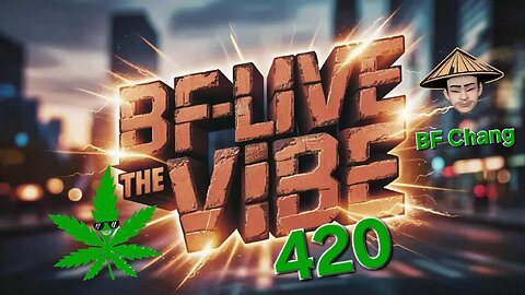 BF Live "The Vibe" 420, Wednesday..11/12/25.... 12 pm - 3 pm... EAST