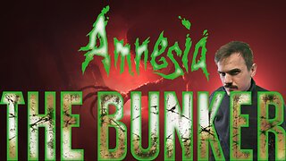 Amnesia: The Bunker - Part 2: Keep The Generator Running!