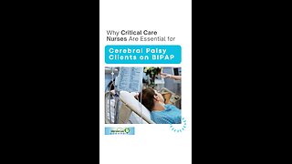 Why Critical Care Nurses Are Essential for Cerebral Palsy Clients on BIPAP