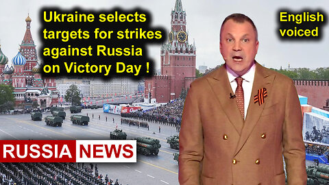 Ukraine selects targets for strikes against Russia on Victory Day!