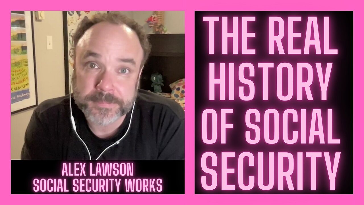 The Real History of Social Security w/ Alex Lawson | Social Security Works
