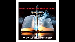 RIGHTLY DIVIDING THE WORD OF TRUTH !